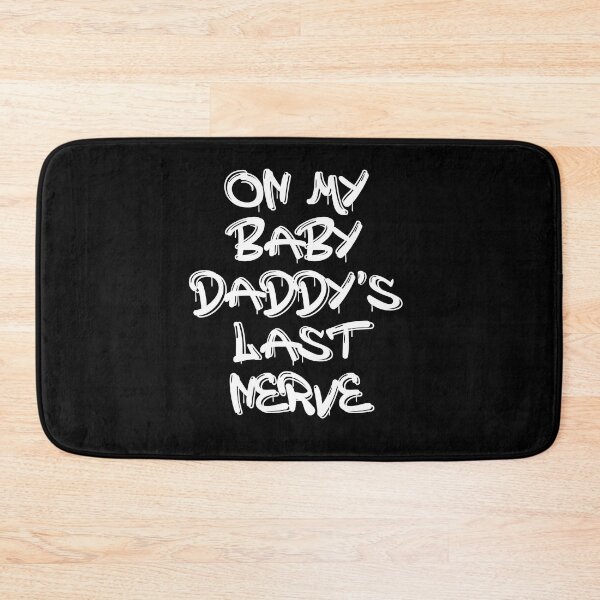 Item preview, on my baby daddys last nerve designed and sold by Catsloversdotme.