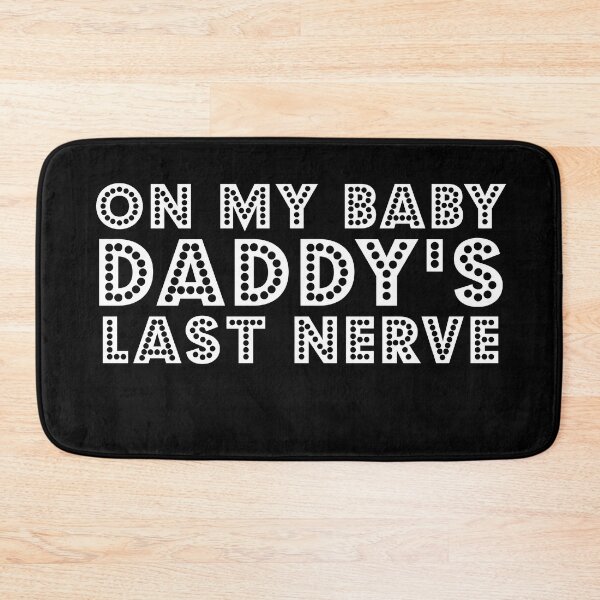 Item preview, on my baby daddys last nerve designed and sold by Catsloversdotme.