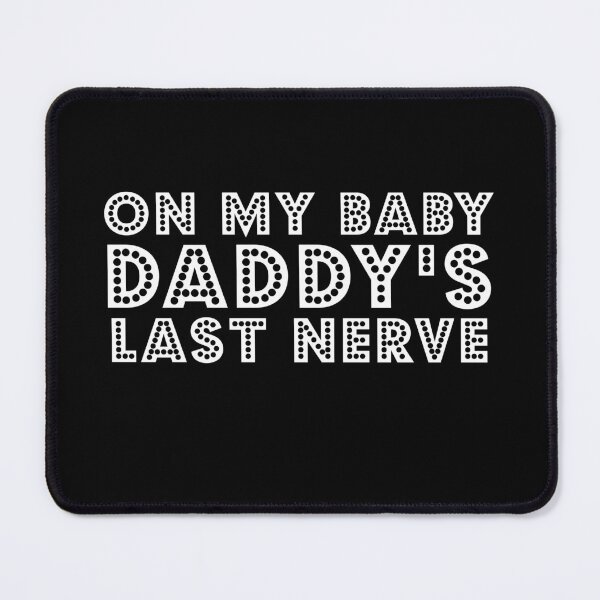 Item preview, on my baby daddys last nerve designed and sold by Catsloversdotme.