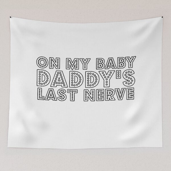 Item preview, on my baby daddys last nerve designed and sold by Catsloversdotme.