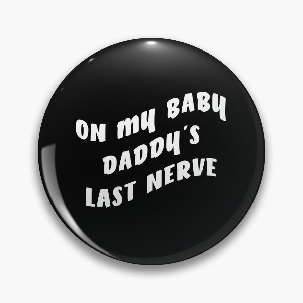 Item preview, on my baby daddys last nerve designed and sold by Catsloversdotme.