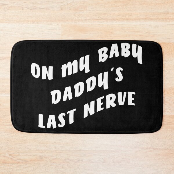 Item preview, on my baby daddys last nerve designed and sold by Catsloversdotme.