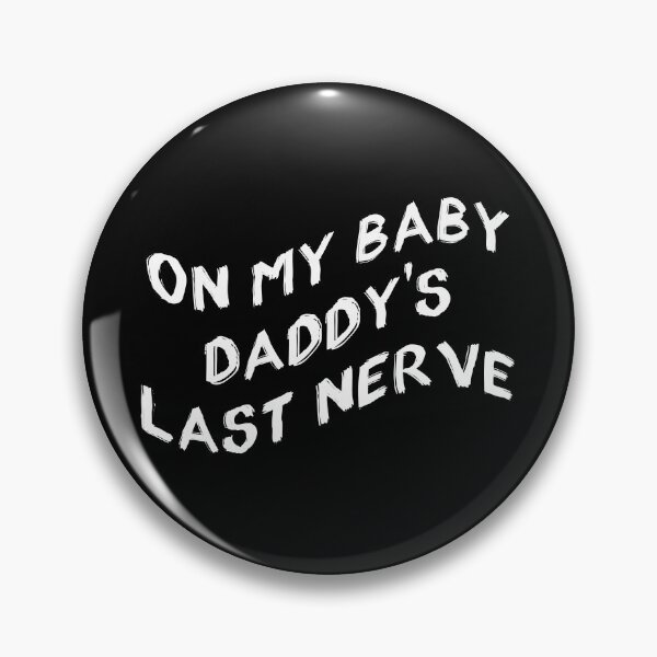 Item preview, on my baby daddys last nerve designed and sold by Catsloversdotme.