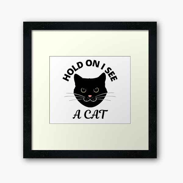 Item preview, cat lover cat mom funny hold on i see a cat designed and sold by stor11.