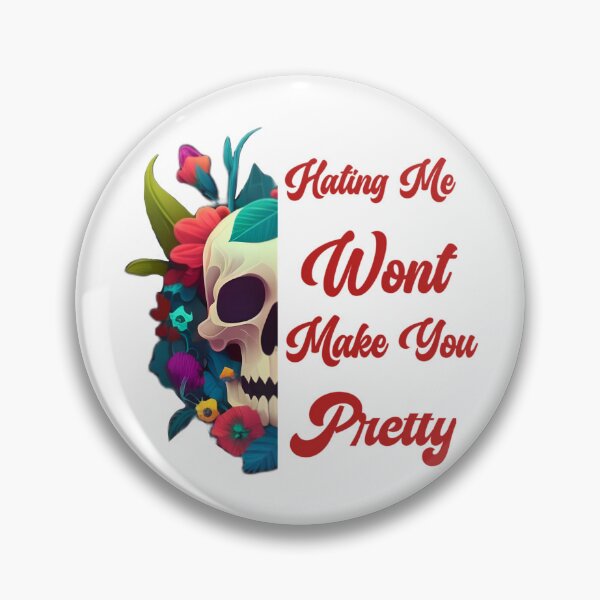 Item preview, Hating me wont make you pretty  designed and sold by Taous ⭐⭐⭐⭐⭐.