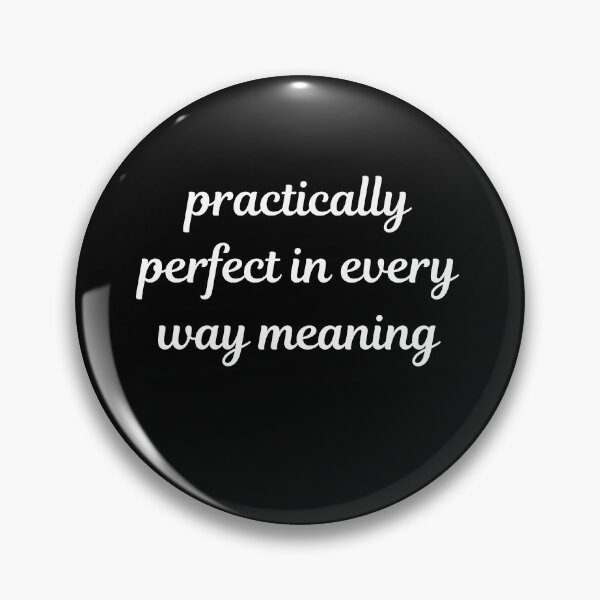 Item preview, practically perfect in every way meaning designed and sold by stor11.