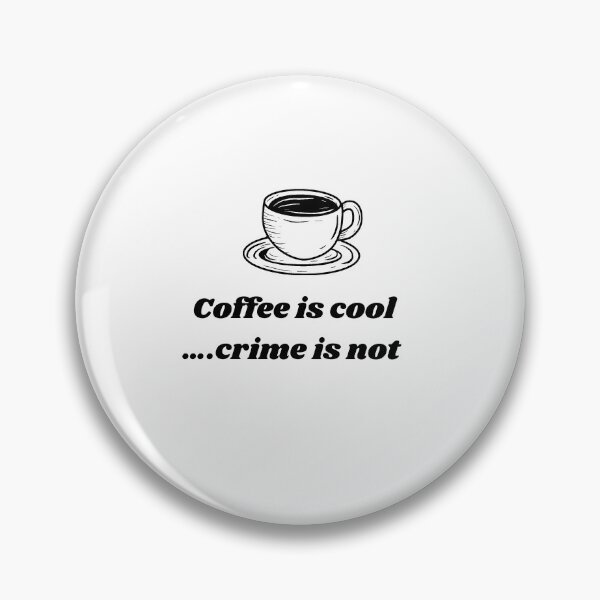Item preview, Coffee is cool... designed and sold by Caffeine and cadavers Podcast.