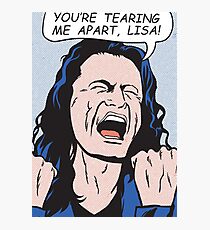 you're tearing me apart, Lisa! Photographic Print