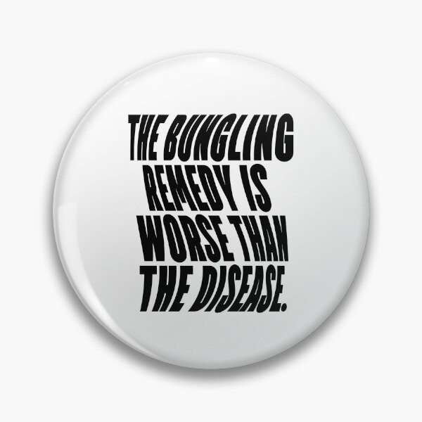 Item preview, The bungling remedy is worse than the disease. designed and sold by 1Lio.