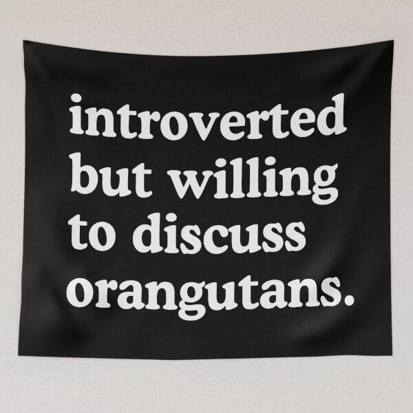 Item preview, Introverted But Willing To Discuss Orangutans Orangutan Lover Humor designed and sold by allysmar.
