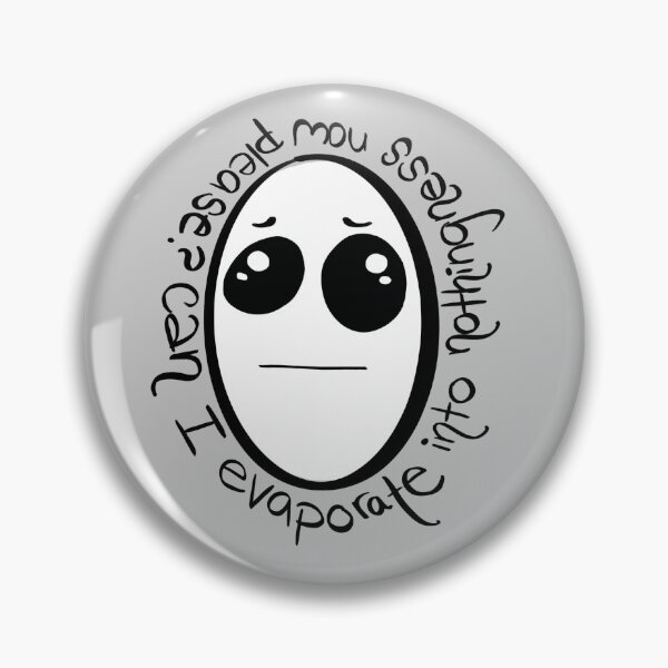 Item preview, Sad Meme, Can I Evaporate into Nothingness Now Please? Health and Depression Support designed and sold by 10pmCreations.