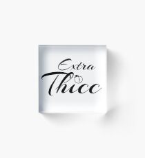 Bloque acrílico Extra Thicc