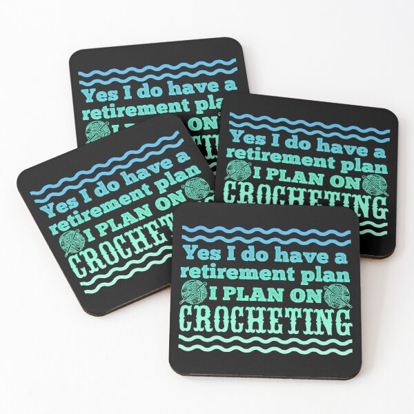 Item preview, Yes I do have a retirement plan - I plan on crocheting designed and sold by EvergreenWhimsy.