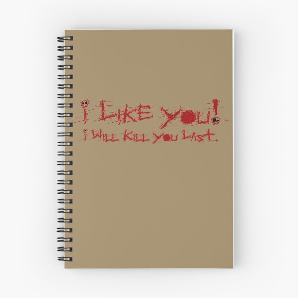 Item preview, I Like You!  I Will Kill You Last. designed and sold by fredseghetti.
