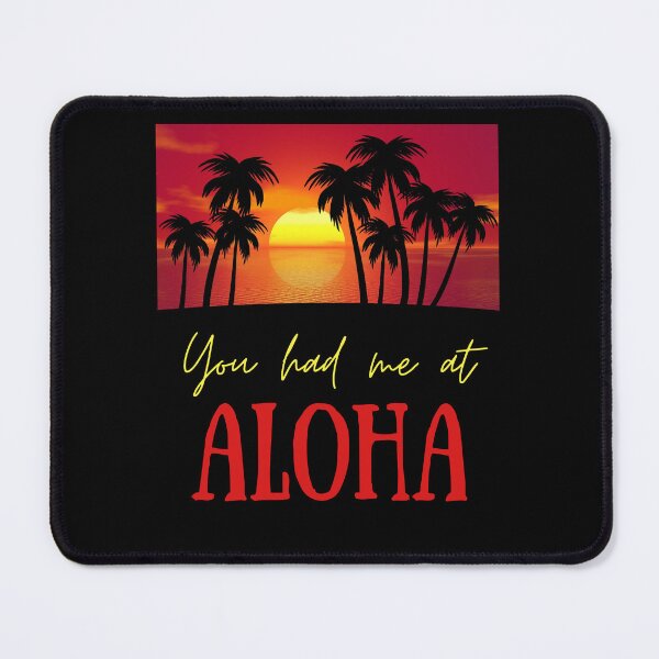 Item preview, You had me at Aloha designed and sold by FXR-Designs.