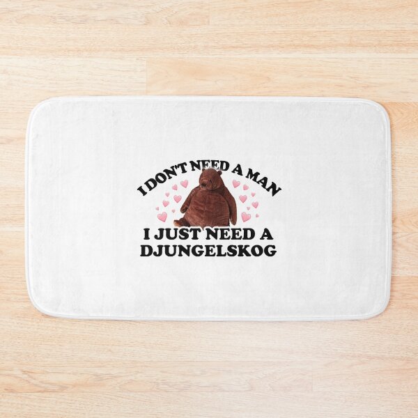 Item preview, I don't need a man, I just need a Djungelskog designed and sold by snazzyseagull.