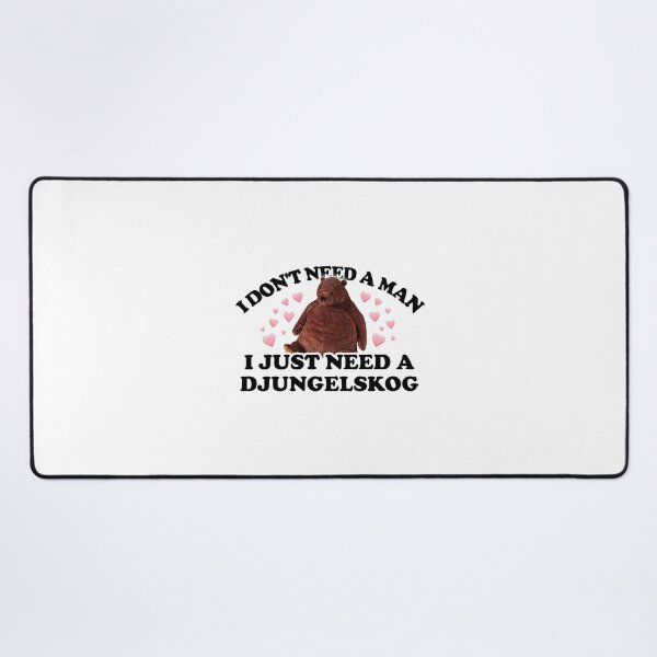 Item preview, I don't need a man, I just need a Djungelskog designed and sold by snazzyseagull.