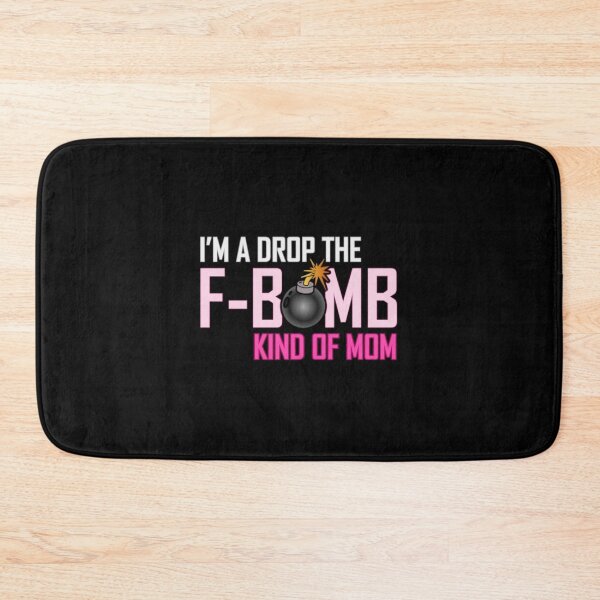 Item preview, I'm A Drop The F-Bomb Kind Of Mom designed and sold by SimplyCosmic11.