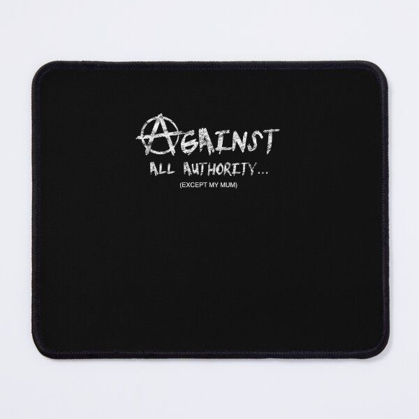 Item preview, Against all authority except my mum  designed and sold by balsysbalekb.