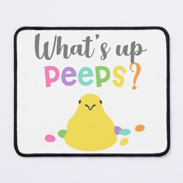Item preview, What's Up Peeps? designed and sold by TJR-Production.