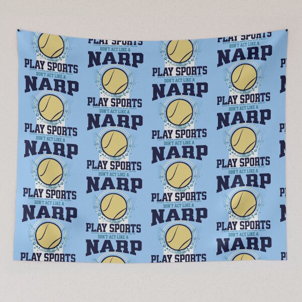 Item preview, Don't act like a NARP non-althletic regular person play sports design for the sarcastic generation Z, athletes, college students, sports lovers and regular people.  designed and sold by tranquilbeach.