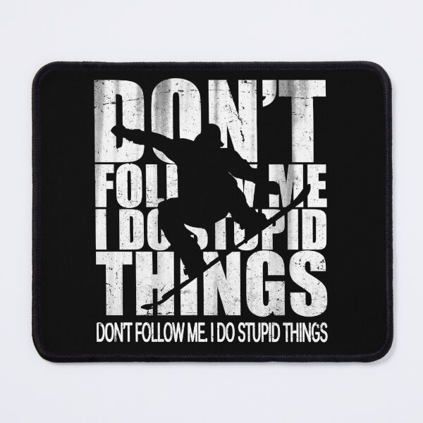 Item preview, Snowboarding - Don't Follow Me I Do Stupid Things designed and sold by uFit.