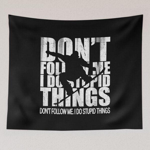 Item preview, Snowboarding - Don't Follow Me I Do Stupid Things designed and sold by uFit.