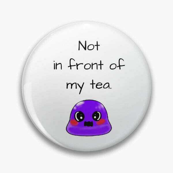 Item preview, Not in front of my tea sassy Tiny Purple Blob emoji designed and sold by TinyPurpleHouse.