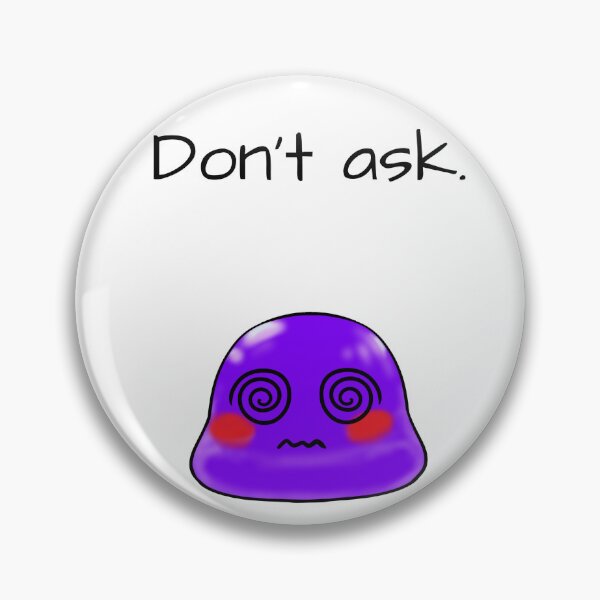 Item preview, Don't ask sassy Tiny Purple Blob emoji designed and sold by TinyPurpleHouse.