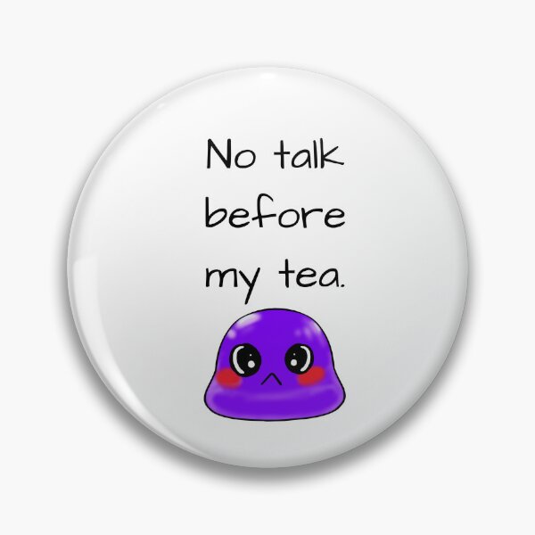 Item preview, No talk before my tea sassy Tiny Purple Blob emoji designed and sold by TinyPurpleHouse.