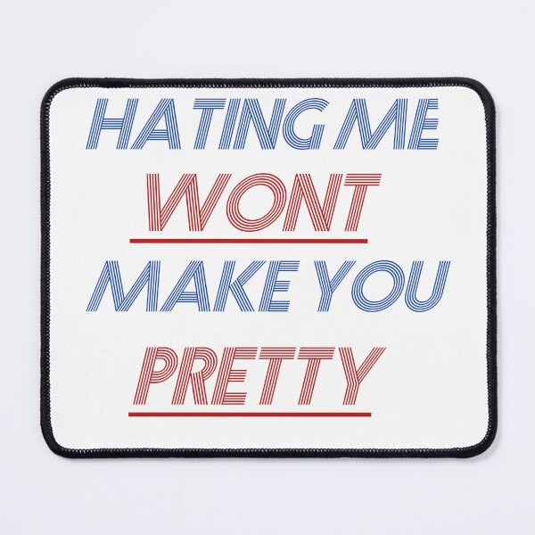 Item preview, Hating me wont make you pretty designed and sold by Taous ⭐⭐⭐⭐⭐.