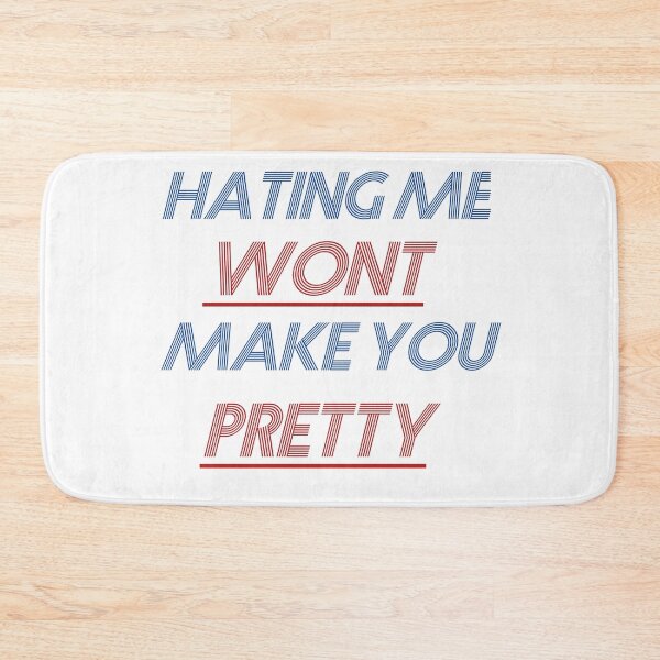 Item preview, Hating me wont make you pretty  designed and sold by Taous ⭐⭐⭐⭐⭐.