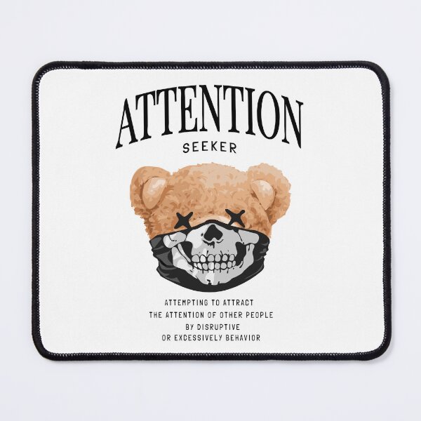 Item preview, Bear Attention Seeker designed and sold by Djmaxxx.