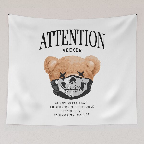 Item preview, Bear Attention Seeker designed and sold by Djmaxxx.