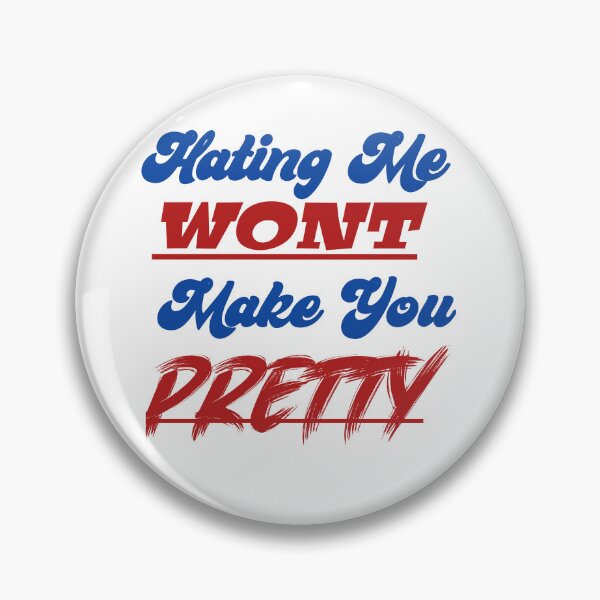 Item preview, Hating me wont make you pretty  designed and sold by Taous ⭐⭐⭐⭐⭐.