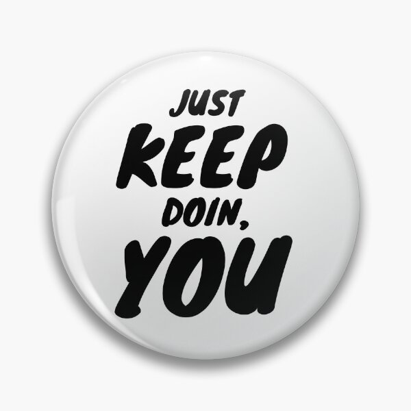 Item preview, Just Keep Doin, You designed and sold by ShopTwentyFour.