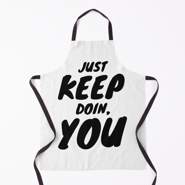 Item preview, Just Keep Doin, You designed and sold by ShopTwentyFour.