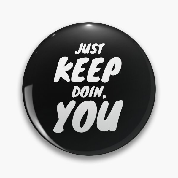 Item preview, Just Keep Doin, You designed and sold by ShopTwentyFour.