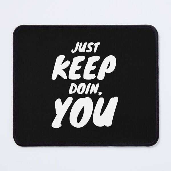 Item preview, Just Keep Doin, You designed and sold by ShopTwentyFour.
