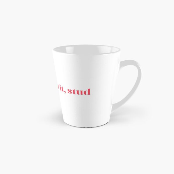 Tell me about it stud Tall Mug