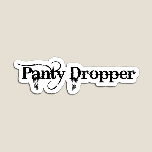 Panty Dropper Gifts & Merchandise Redbubble