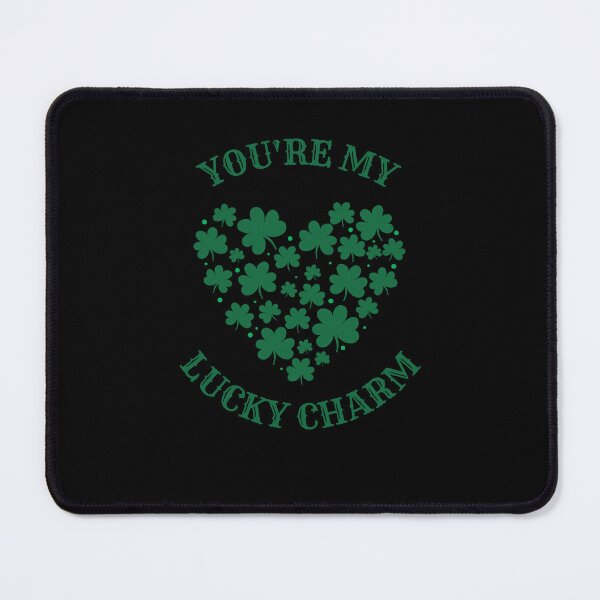 Item preview, Saint Patricks Day You're My Lucky Charm designed and sold by EileenTheArt.