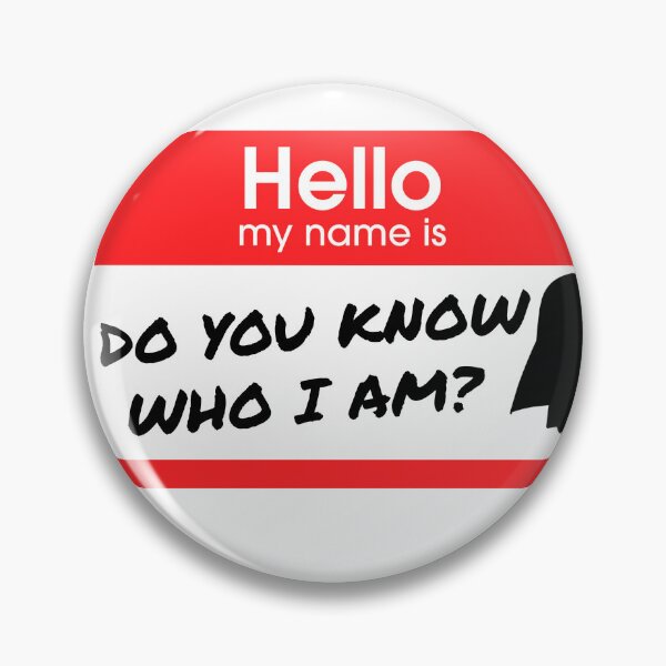 Item preview, Do You Know Who I Am? name badge designed and sold by LivingItFunky.