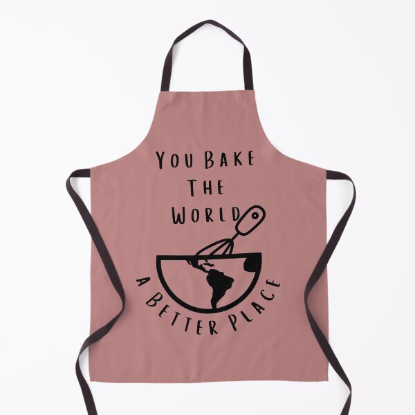 Item preview, You bake the world a better place designed and sold by MoPrintedArt.