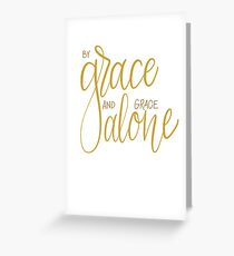 By Grace and Grace Alone Greeting Card