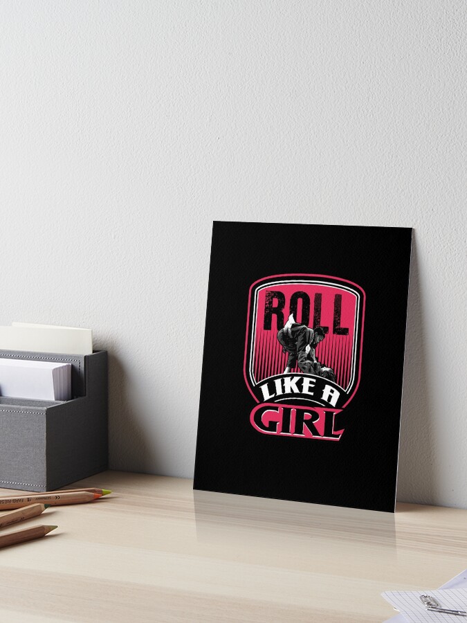 Roll Like A Girl T-Shirt Brazilian Jiu Jitsu Bjj Mma Shirt Roll Like A Girl T-Shirt Brazilian Jiu Jitsu Bjj Mma Shirt