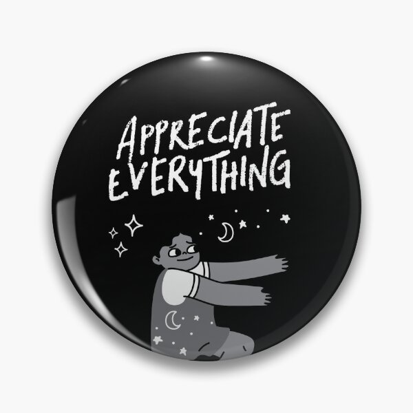 Item preview, Appreciate Everything designed and sold by movingpotato.