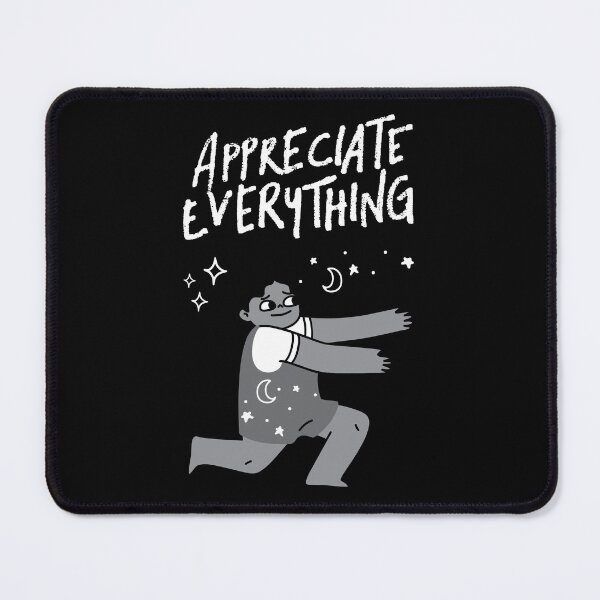 Item preview, Appreciate Everything designed and sold by movingpotato.