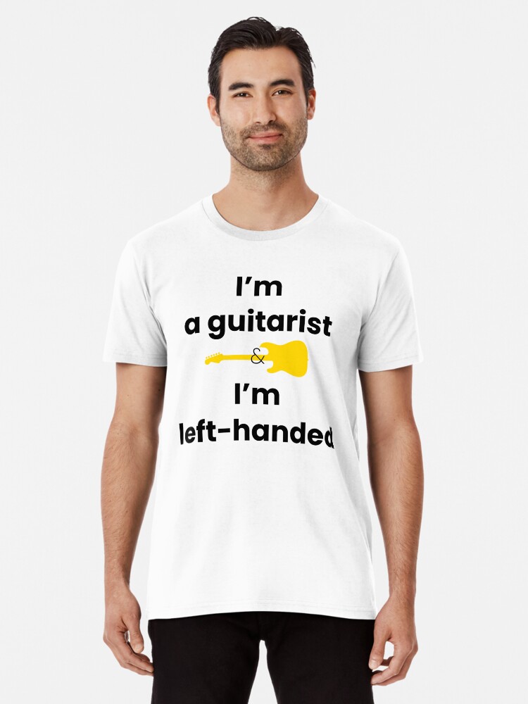 Thumbnail 1 of 6, Premium T-Shirt, I'm a Guitarist and I'm Left-Handed designed and sold by PEF-store.