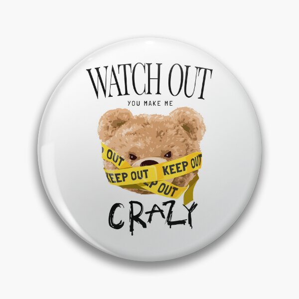Item preview, Bear You Make Me Crazy designed and sold by Djmaxxx.